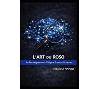 L'ART DU ROSO: Le Renseignement d'Origine Sources Ouvertes (Manuels de Renseignement et de Contre-espionnage)