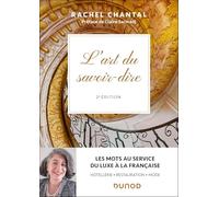 L'art du savoir-dire - 2e éd.: Les mots au service du luxe à la française - hôtellerie, restauration, mode