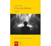L'Art Du Theatre: Pratique Du Theatre: Tome II (Litteratures Francophones, 816)