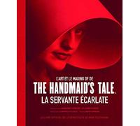 L'art et le making of de The handmaid's tale - La servante écarlate