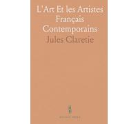 L'Art Et les Artistes Français Contemporains: Avec un Avant-Propos sur le Salon de 1876 Et un Index Alphabétique
