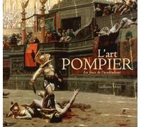 L'Art pompier - Les feux de l'académisme