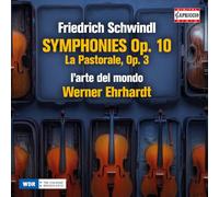l'arte del mondo; Werner Ehrhardt - Friedrich Schwindl: Symphonies Op. 10; La Pastorale, Op. 3