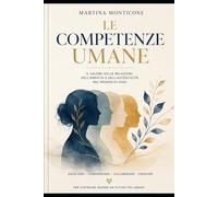 L'arte di essere Umani: Riscopri le capacita e le qualità Umane!