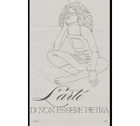 L'arte di non essere pietra