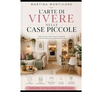 L'arte di Vivere nelle case Piccole