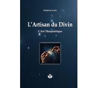 L'Artisan du Divin: L'Art Théopoïètique