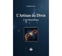 L'Artisan du Divin: L'Art Théopoïètique
