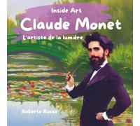 L'Artiste de la Lumière: Vie, chefs-d'œuvre et activités créatives dans le style de l'artiste (INSIDE ART - French Edition)