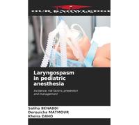 Laryngospasm in pediatric anesthesia: Incidence, risk factors, prevention and management
