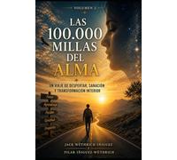 Las 100.000 Millas del Alma: Un viaje de regreso al origen (“El camino de la vida consciente”)