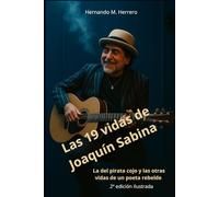 Las 19 vidas de Joaquín Sabina: La del pirata cojo y las otras vidas de un poeta rebelde