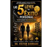 LAS 5 LEYES DEL EXITO PERSONAL: TU BOLETO HACIA UNA MEJOR VIDA