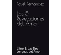 Las 5 Revelaciones del Amor: Libro 1: Las Dos Lenguas del Amor