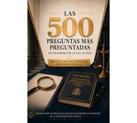 Las 500 preguntas tipo test más preguntadas en exámenes de la Ley 39/2015: Preguntas recopiladas de exámenes oficiales