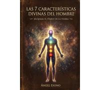 LAS 7 CARACTERÍSTICAS DEL DISEÑO ORIGINAL DEL HOMBRE: Ha'adam: El virrey de la Tierra