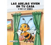 Las abejas viven en tu casa y no lo sabes