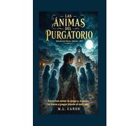 Las Ánimas del Purgatorio: Amor con amor se paga y, a veces, se viene a pagar desde el más allá