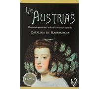 Las Austrias: matrimonio y razón de Estado en la monarquía española