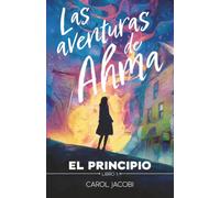 Las aventuras de Ahma: el principio
