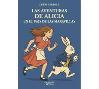 Las aventuras de Alicia en el país de las maravillas: Actualizado y adaptado para niños de 6 a 10 años