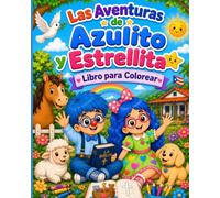 LAS AVENTURAS DE AZULITO Y ESTRELLITA: LIBRO PARA COLOREAR