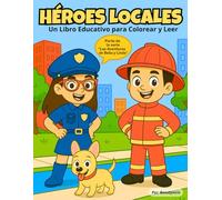 Las Aventuras de Bella y Linda: Héroes Locales - Libro educativo para colorear y leer sobre los ayudantes de la comunidad: Para niños de 4 a 8 años: ... y Linda - Libros para Colorear con Historia)