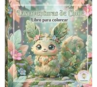Las aventuras de Chloe: Libro para Colorear Kawaii: Diseños Fáciles con Líneas Gruesas para Niños y Adultos, Animales Tiernos del Bosque Mágico (Bold & Easy)