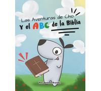 Las Aventuras de Cho: y el ABC de la Biblia