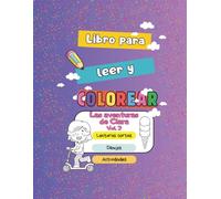 Las aventuras de Clara Vol.3: Comprensión lectora. Libro para leer colorear y hacer actividades