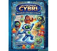 Las aventuras de Cybri: Aprendiendo a estar seguro en Internet