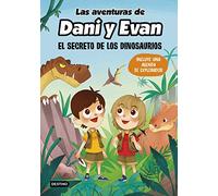 Las aventuras de Dani y Evan. El secreto de los dinosaurios (Youtubers infantiles) (Spanish Edition)