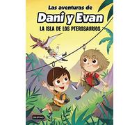 Las aventuras de Dani y Evan. La isla de los pterosaurios (Youtubers infantiles) (Spanish Edition)