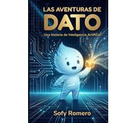 Las Aventuras de Dato: Una historia de Inteligencia Artificial