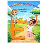 Las Aventuras de las Vocales - Letra E: Aprende con Rebeca | Libro de actividades para niños de 3 a 6 años