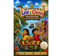 Las aventuras de Lelé y Chimu: Una aventura hacia el carnaval de Rio