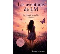 LAS AVENTURAS DE LM: La vida de una chica sin fin