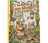 Las Aventuras de los Osos Perezosos en el Bosque: Libro para Colorear