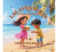 LAS AVENTURAS DE LUCÍA Y SANTIAGO: Y SU COFRACITO MÁGICO