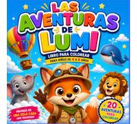 Las Aventuras de Lumi: Libro de Colorear para Niños de 4 a 8 Años | 20 Divertidas Aventuras con Animales, Naturaleza y Fantasía | Páginas de una Sola Cara para Evitar el Traspaso