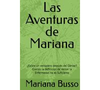 Las Aventuras de Mariana: ¿Existe un verdadero después del Cáncer?