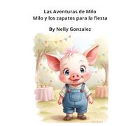 Las Aventuras de Milo: Milo y los Zapatos para la Fiesta: 1