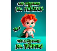LAS AVENTURAS DE MISTER PAÑALES Vol.1: THE ADVENTURES OF MR. DIAPERS Vol.1 (Comics bilingües + Audios (disponibles en la web). Fomentan el interés por la lectura e aprendizaje de idiomas.)