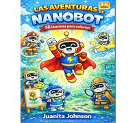 Las aventuras de Nanobot: 50 láminas para colorear