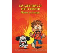 Las Aventuras de Pepe y Poncho: Misterio en el bosque: Un libro sobre la amistad y el amor por los animales