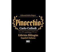Las aventuras de Pinocho-Le avventure di Pinocchio: Edición Bilingüe Español-Italiano