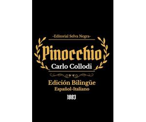 Las aventuras de Pinocho-Le avventure di Pinocchio: Edición Bilingüe Español-Italiano
