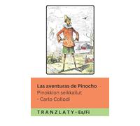 Las aventuras de Pinocho / Pinokkion seikkailut: Tranzlaty Español Suomi