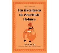 Las Aventuras de Sherlock Holmes. Spanish B1: The Adventures of Sherlock Holmes - Spanish Graded Reader (B1) with dictionary, exercises & flashcards