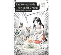 Las Aventuras de Thor, Sugar y Anna El Jardín Encantado (Cómics para niños) (Thor(Spanish))